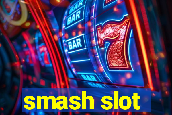 smash slot